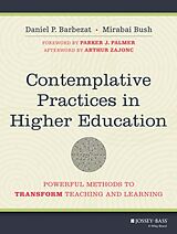 Couverture cartonnée Contemplative Practices in Higher Education de Daniel P Barbezat, Mirabai Bush