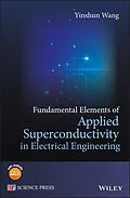 E-Book (pdf) Fundamental Elements of Applied Superconductivity in Electrical Engineering von Yinshun Wang