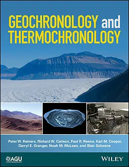 E-Book (pdf) Geochronology and Thermochronology von Peter W. Reiners, Richard W. Carlson, Paul R. Renne