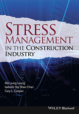 eBook (epub) Stress Management in the Construction Industry de Mei-yung Leung, Isabelle Yee Shan Chan, Cary L. Cooper