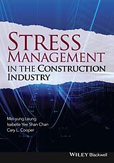 Livre Relié Stress Management in the Construction Industry de Mei-yung Leung, Chan Isabelle Yee Shan, Cary Cooper