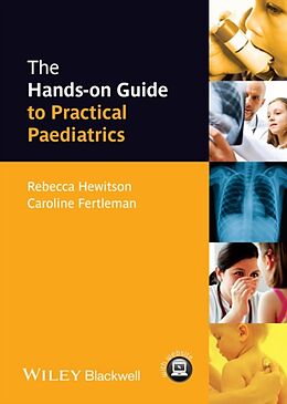 Kartonierter Einband The Hands-on Guide to Practical Paediatrics von Rebecca Hewitson, Caroline Fertleman