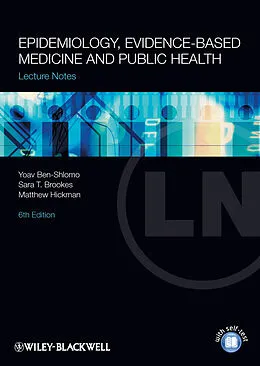 E-Book (epub) Lecture Notes: Epidemiology, Evidence-based Medicine and Public Health von Yoav Ben-Shlomo, Sara Brookes, Matthew Hickman