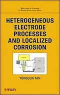 E-Book (epub) Heterogeneous Electrode Processes and Localized Corrosion von Yongjun Mike Tan, R. Winston Revie