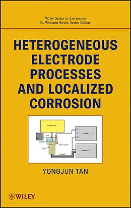 E-Book (epub) Heterogeneous Electrode Processes and Localized Corrosion von Yongjun Mike Tan, R. Winston Revie