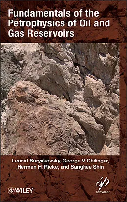 E-Book (epub) Fundamentals of the Petrophysics of Oil and Gas Reservoirs von Leonid Buryakovsky, George V. Chilingar, Herman H. Rieke