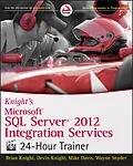 E-Book (pdf) Knight's Microsoft SQL Server 2012 Integration Services 24-Hour Trainer von Brian Knight, Devin Knight, Mike Davis