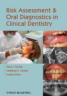 eBook (pdf) Risk Assessment and Oral Diagnostics in Clinical Dentistry de Dena J. Fischer, Nathaniel S. Treister, Andres Pinto