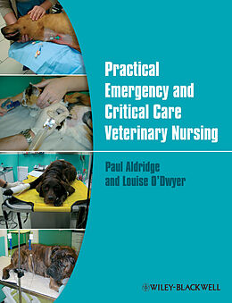 eBook (pdf) Practical Emergency and Critical Care Veterinary Nursing de Paul Aldridge, Louise O'Dwyer