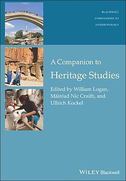 Fester Einband A Companion to Heritage Studies von William Craith, Mairead Nic (University of Logan