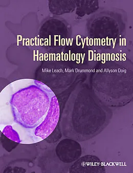 E-Book (pdf) Practical Flow Cytometry in Haematology Diagnosis von Mike Leach, Mark Drummond, Allyson Doig