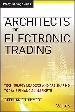 E-Book (epub) Architects of Electronic Trading von Stephanie Hammer