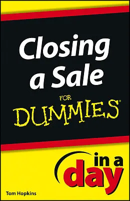 E-Book (epub) Closing a Sale In a Day For Dummies von Tom Hopkins