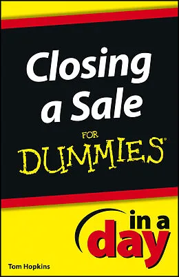 E-Book (pdf) Closing a Sale In a Day For Dummies von Tom Hopkins