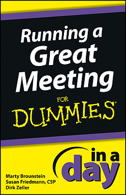 E-Book (pdf) Running a Great Meeting In a Day For Dummies von Marty Brounstein, Susan Friedmann, Dirk Zeller