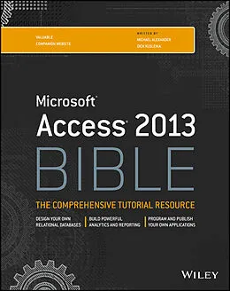 E-Book (pdf) Access 2013 Bible von Michael Alexander, Richard Kusleika