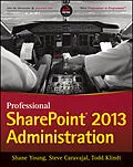 E-Book (pdf) Professional SharePoint 2013 Administration von Shane Young, Steve Caravajal, Todd Klindt