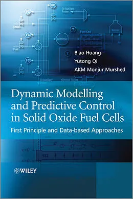 E-Book (pdf) Dynamic Modeling and Predictive Control in Solid Oxide Fuel Cells von Biao Huang, Yutong Qi, A. K. M. Monjur Murshed