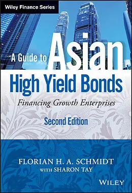 E-Book (epub) Guide to Asian High Yield Bonds von Florian H. A. Schmidt