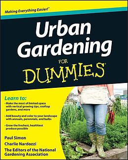 E-Book (epub) Urban Gardening For Dummies von National Gardening Association, Paul Simon, Charlie Nardozzi