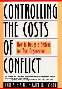 E-Book (pdf) Controlling the Costs of Conflict von Karl A. Slaikeu, Ralph H. Hasson