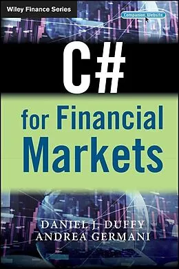 E-Book (pdf) C# for Financial Markets von Daniel J. Duffy, Andrea Germani