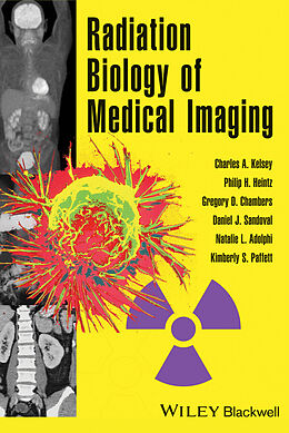 eBook (pdf) Radiation Biology of Medical Imaging de Charles A. Kelsey, Philip H. Heintz, Gregory D. Chambers