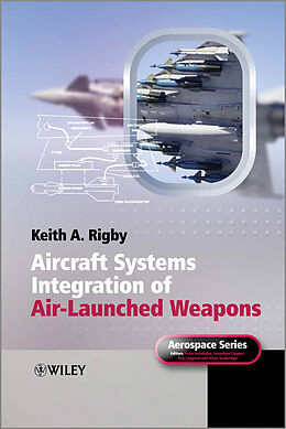 eBook (pdf) Aircraft Systems Integration of Air-Launched Weapons de Keith A. Rigby