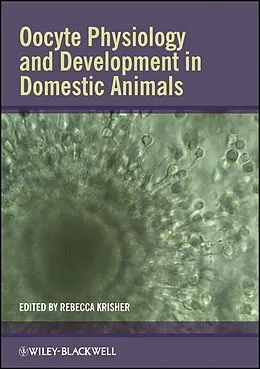 E-Book (epub) Oocyte Physiology and Development in Domestic Animals von R. Krisher