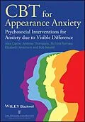 E-Book (epub) CBT for Appearance Anxiety von Alex Clarke, Andrew R. Thompson, Elizabeth Jenkinson