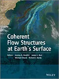E-Book (epub) Coherent Flow Structures at Earth's Surface von Jeremy G. Venditti, James L. Best, Michael Church