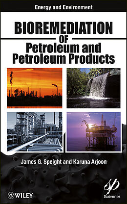 eBook (pdf) Bioremediation of Petroleum and Petroleum Products, de James G. Speight, Karuna K. Arjoon