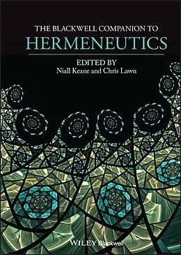 E-Book (pdf) The Blackwell Companion to Hermeneutics von Niall Keane, Chris Lawn
