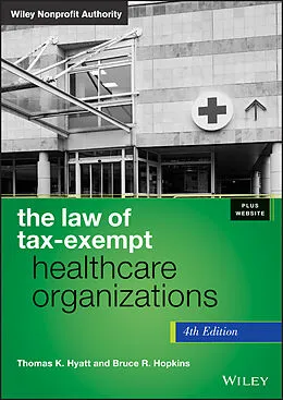 E-Book (epub) Law of Tax-Exempt Healthcare Organizations von Thomas K. Hyatt, Bruce R. Hopkins