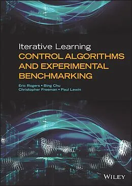 E-Book (epub) Iterative Learning Control Algorithms and Experimental Benchmarking von Eric Rogers, Bing Chu, Christopher Freeman