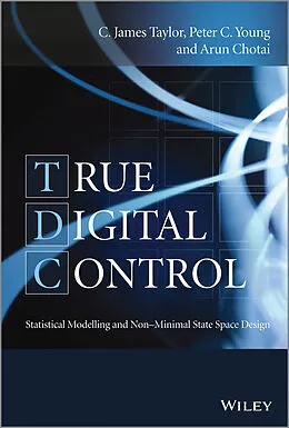 E-Book (pdf) True Digital Control von C. James Taylor, Peter C. Young, Arun Chotai