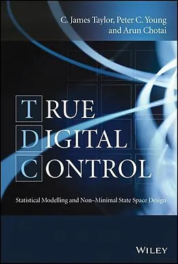 E-Book (epub) True Digital Control von C. James Taylor, Peter C. Young, Arun Chotai