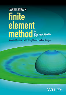 eBook (pdf) Large Strain Finite Element Method de Antonio Munjiza, Earl E. Knight, Esteban Rougier