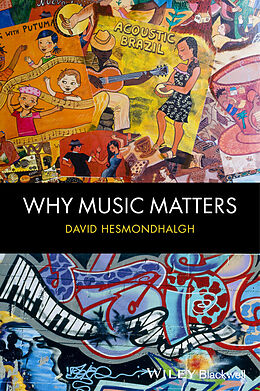 E-Book (epub) Why Music Matters von David Hesmondhalgh