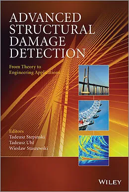 E-Book (epub) Advanced Structural Damage Detection von Tadeusz Stepinski, Tadeusz Uhl, Wieslaw Staszewski