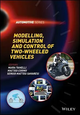 E-Book (pdf) Modelling, Simulation and Control of Two-Wheeled Vehicles von Mara Tanelli, Matteo Corno, Sergio Saveresi