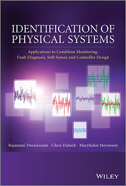 E-Book (epub) Identification of Physical Systems von Rajamani Doraiswami, Maryhelen Stevenson, Chris Diduch
