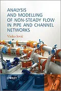 E-Book (pdf) Analysis and Modelling of Non-Steady Flow in Pipe and Channel Networks von Vinko Jovic