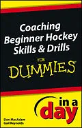 E-Book (pdf) Coaching Beginner Hockey Skills and Drills In A Day For Dummies von Don MacAdam, Gail Reynolds