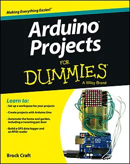 E-Book (epub) Arduino Projects For Dummies von Brock Craft