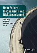 E-Book (epub) Dam Failure Mechanisms and Risk Assessment von Limin Zhang, Ming Peng, Dongsheng Chang