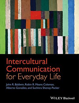 eBook (epub) Intercultural Communication for Everyday Life de John R. Baldwin, Robin R. Means Coleman, Alberto González