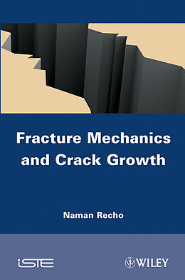 eBook (pdf) Fracture Mechanics and Crack Growth de Naman Recho