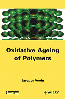 E-Book (epub) Oxydative Ageing of Polymers von Jacques Verdu