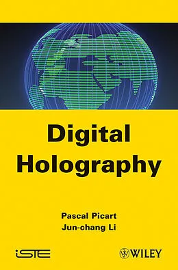 E-Book (epub) Digital Holography von Pascal Picart, Jun-chang Li
